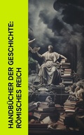 Cover: Handb&uuml;cher der Geschichte: R&ouml;misches Reich - e-artnow