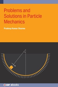 Enlarge image Cover: Problems and Solutions in Particle Mechanics - Institute of Physics Publishing