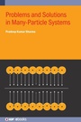 Cover: Problems and Solutions in Many-Particle Systems - Institute of Physics Publishing