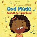 Cover: God Made Sounds Soft and Loud - David C Cook Publishing Company