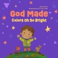 Cover: God Made Colors Oh So Bright - David C Cook Publishing Company