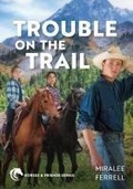 Cover: Trouble on the Trail - David C Cook Publishing Company