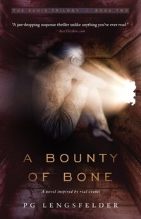 Abbildung von: A Bounty of Bone: A novel inspired by real events (The Eunis Trilogy Book Two) - PG Lengsfelder