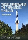 Cover: Vergeltungswaffen - The Third Reich's V-Missiles - Pen & Sword Books Ltd