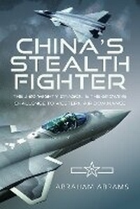 Abbildung von: China's Stealth Fighter - Pen & Sword Books Ltd