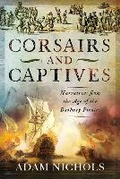 Cover: Corsairs and Captives: Narratives from the Age of the Barbary Pirates - Pen & Sword Books Ltd