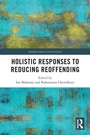Cover: Holistic Responses to Reducing Reoffending - Routledge