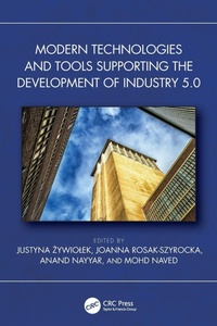 Enlarge image Cover: Modern Technologies and Tools Supporting the Development of Industry 5.0 - CRC Press