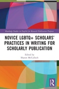 Cover: Novice LGBTQ+ Scholars' Practices in Writing for Scholarly Publication - Routledge