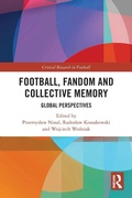 Cover: Football, Fandom and Collective Memory - Routledge
