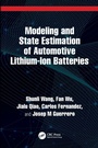 Cover: Modeling and State Estimation of Automotive Lithium-Ion Batteries - CRC Press