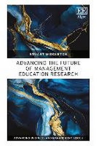 Enlarge image Cover: Advancing the Future of Management Education Research - Edward Elgar Publishing