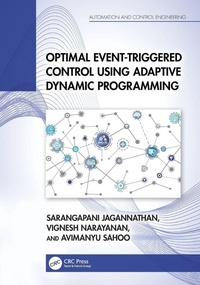 Enlarge image Cover: Optimal Event-Triggered Control Using Adaptive Dynamic Programming - CRC Press