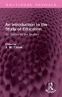 Cover: An Introduction to the Study of Education - Routledge
