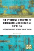 Cover: The Political Economy of Hungarian Authoritarian Populism - Routledge