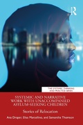 Cover: Systemic and Narrative Work with Unaccompanied Asylum-Seeking Children - Routledge