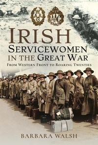 Abbildung von: Irish Servicewomen in the Great War - Pen & Sword History