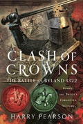 Cover: Clash of Crowns - Pen & Sword Military