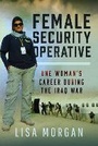 Cover: Female Security Operative - Pen & Sword Military