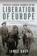 Cover: Proposed Airborne Assaults in the Liberation of Europe - Frontline Books