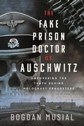 Cover: The Fake Prison Doctor of Auschwitz - Pen & Sword Military