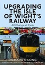 Bild: Upgrading the Isle of Wight's Railway - Pen & Sword Transport