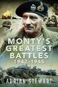 Cover: Monty's Greatest Battles 1942-1945 - Pen & Sword Military
