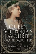 Bild: Queen Victoria's Favourite Granddaughter - Pen & Sword History