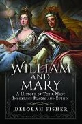 Bild: William and Mary: A History of Their Most Important Places and Events - Pen & Sword History