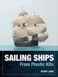 Cover: Sailing Ships from Plastic Kits - Seaforth Publishing