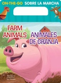 Cover: On-the-Go Farm Animals Bilingual Spanish - Gibbs M. Smith Inc