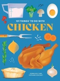 Cover: 101 Things to Do With Chicken - Gibbs M. Smith Inc