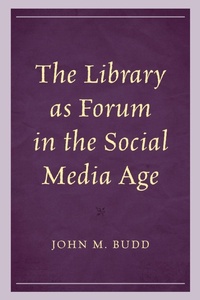 Abbildung von: The Library as Forum in the Social Media Age - Rowman & Littlefield Publishers