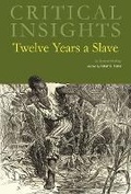 Cover: Critical Insights: Twelve Years a Slave - Grey House Publishing Inc
