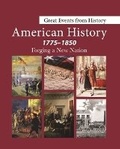 Cover: Great Events from History: American History, 1775-1850--Forging a New Nation - Grey House Publishing Inc