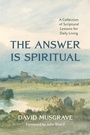 Cover: The Answer Is Spiritual - Wipf and Stock Publishers