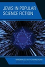 Cover: Jews in Popular Science Fiction - Lexington Books
