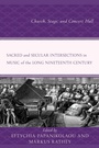 Cover: Sacred and Secular Intersections in Music of the Long Nineteenth Century - Lexington Books