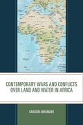 Cover: Contemporary Wars and Conflicts over Land and Water in Africa - Lexington Books