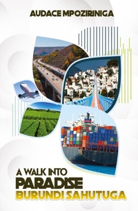 Abbildung von: A Walk Into Paradise - Audace Mpoziriniga