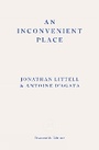 Cover: An Inconvenient Place - Fitzcarraldo Editions