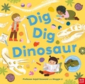 Cover: Dig, Dig, Dinosaur - Nosy Crow Ltd