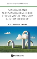 Cover: Standard And Non-standard Methods For Solving Elementary Algebra Problems - World Scientific Europe Ltd