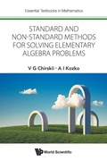 Cover: Standard And Non-standard Methods For Solving Elementary Algebra Problems - World Scientific Europe Ltd