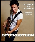 Cover: Springsteen: Album by Album - Palazzo Editions Ltd