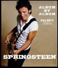 Enlarge image Cover: Springsteen: Album by Album - Palazzo Editions Ltd
