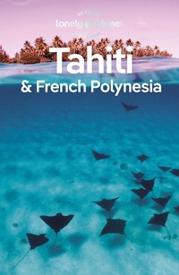 Abbildung von: Travel Guide Tahiti & French Polynesia - Lonely Planet Global Limited