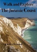 Cover: Walk and Explore the Jurassic Coast - Inspiring Places Publishing