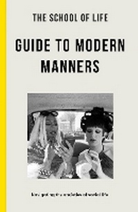 Abbildung von: The School of Life Guide to Modern Manners - The School of Life Press