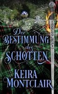 Cover: Die Bestimmung des Schotten - Keira Montclair